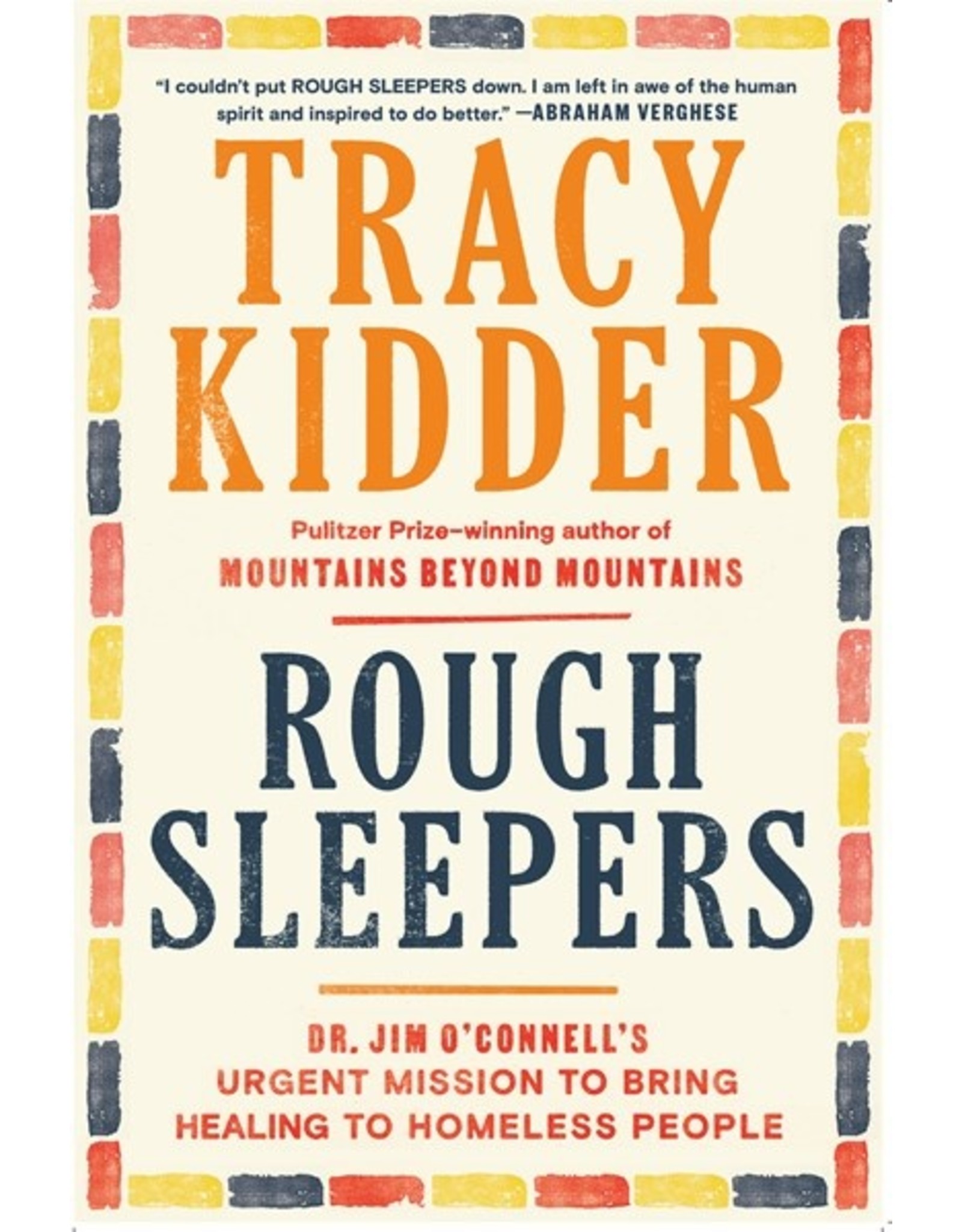 Books Rough Sleepers : Dr. Jim O'Connell's Urgent Mission to Bring Healing to Homeless People by Tracy Kidder