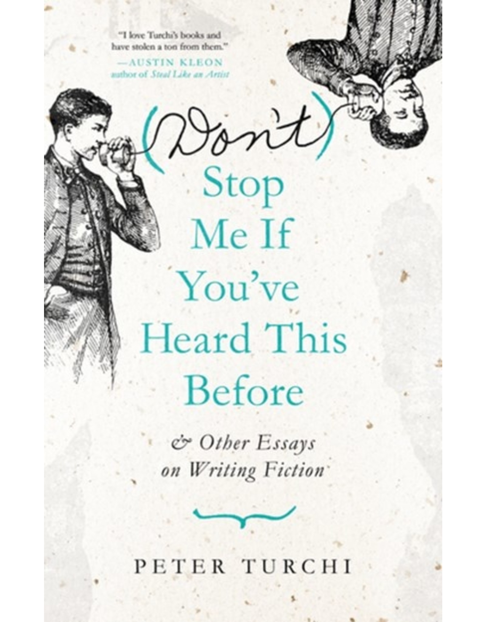 Books (Don't) Stop Me if You've Heard This Before : and Other Essays on Writing Fiction  Peter Turchi