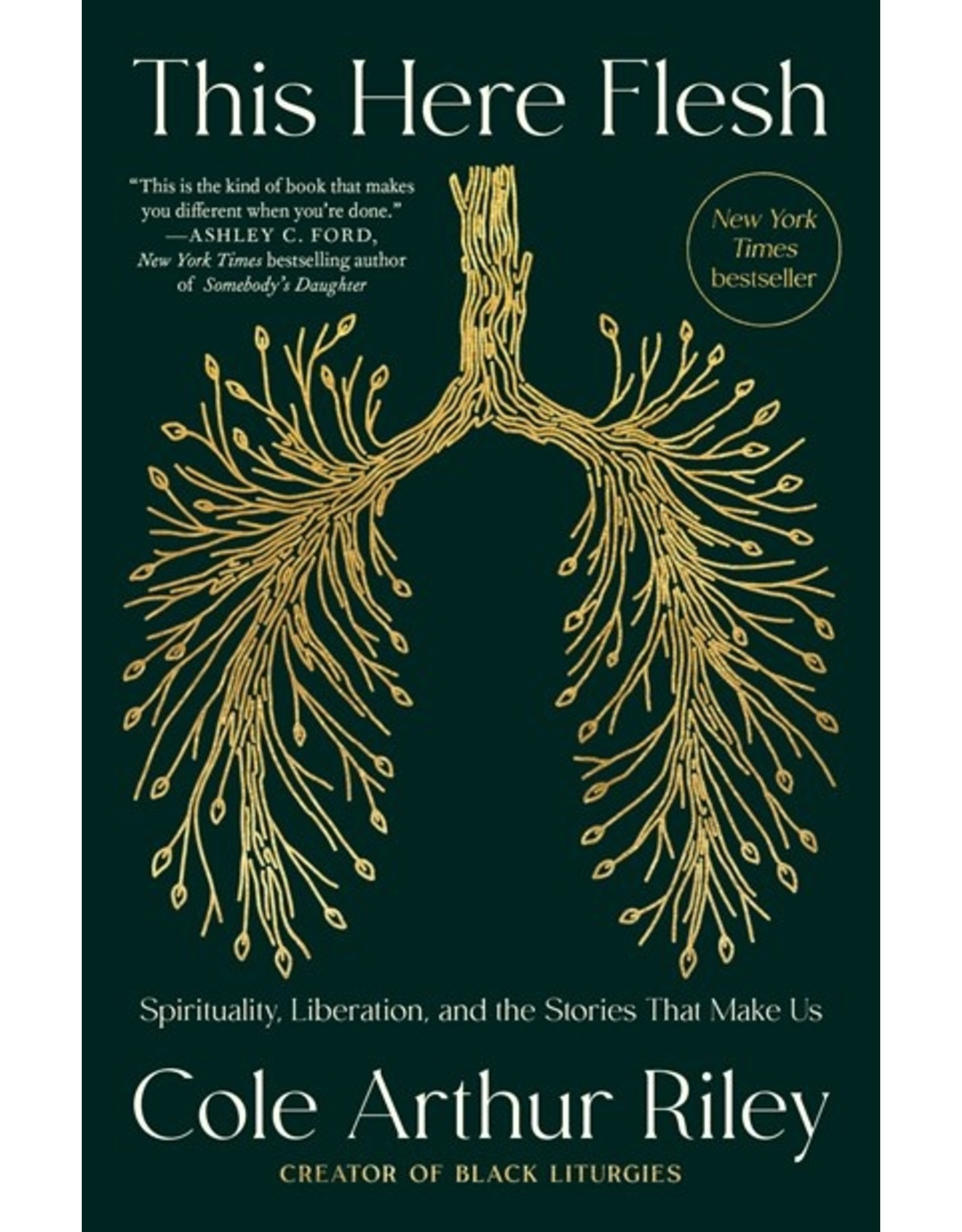 Books This Here Flesh : Spirituality, Liberation, and the Stories that Make Us  by Cole Arthur Riley