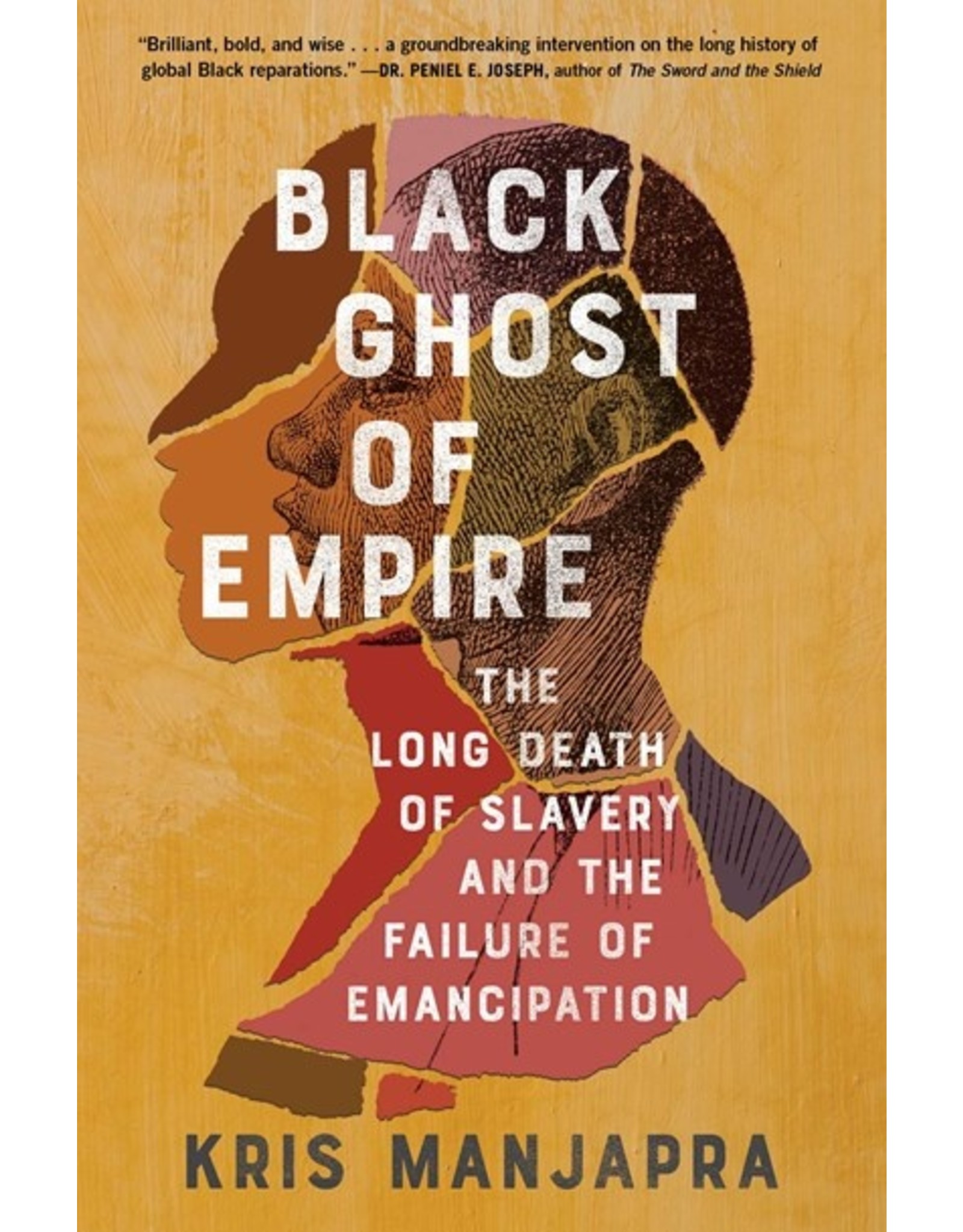 Books Black Ghost of Empire : The Long Death of Slavery and the Failure of Emancipation by Kris Manjapra