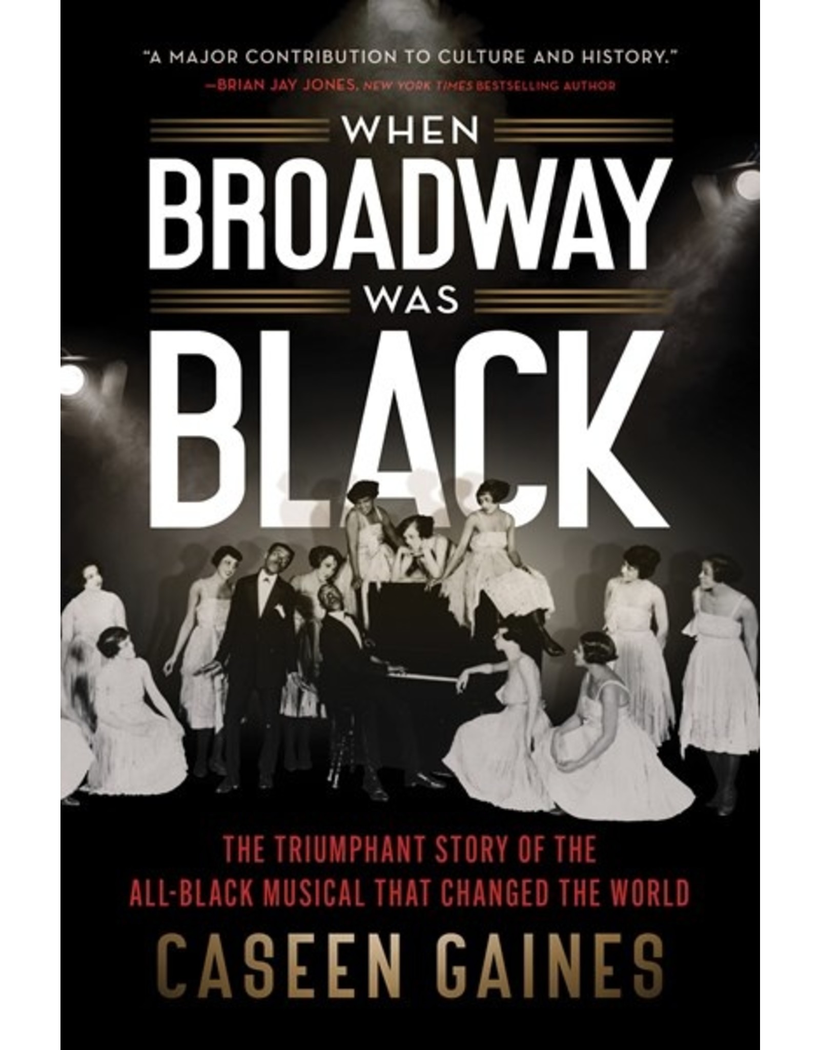 Books When Broadway was Black : The Triumphant Story of the All-Black Musical That Changed the World by Caseen Gaines