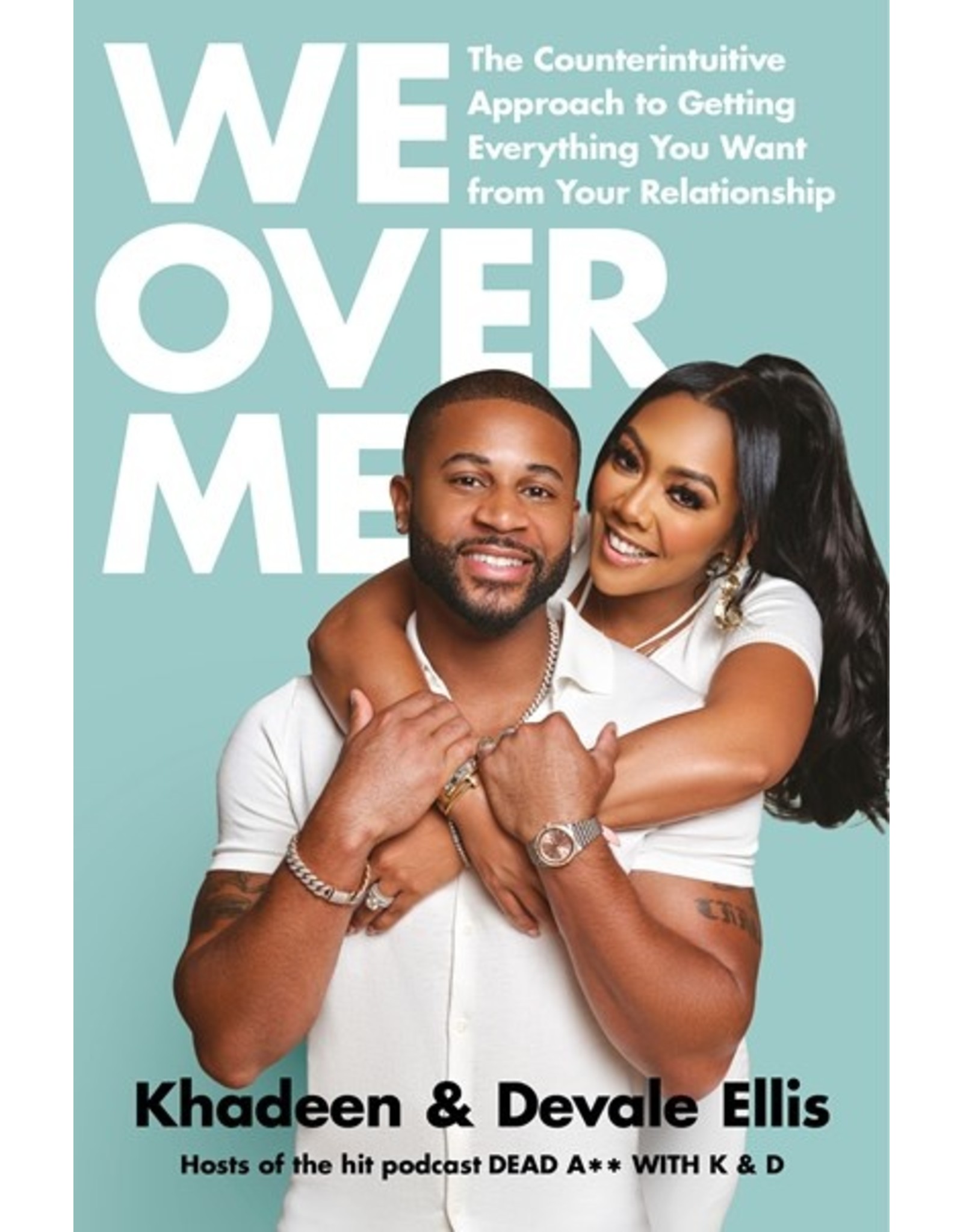 Books We Over Me : The Counterintuitive Approach to Getting Everything You Want from Your Relationship by  Khadeen Ellis & Devale Ellis (Signed)