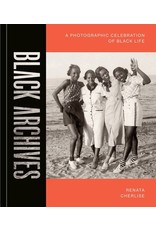 Books Black Archives : A Photographic Celebration of Black Life by Renata Cherlise