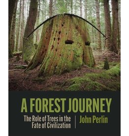Books A Forest Journey : The Role of Trees in the Fate of Civilization  by John Perlin