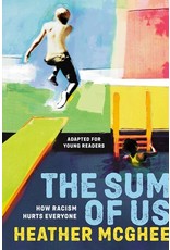 Books The Sum of Us: How Racism Hurts Everyone by Heather McGhee Adapted for Young Readers