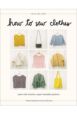 Books how to sew clothes: Learn with intuitive, super-hackable patterns  by Amelia Greenhall and Amy Bornman