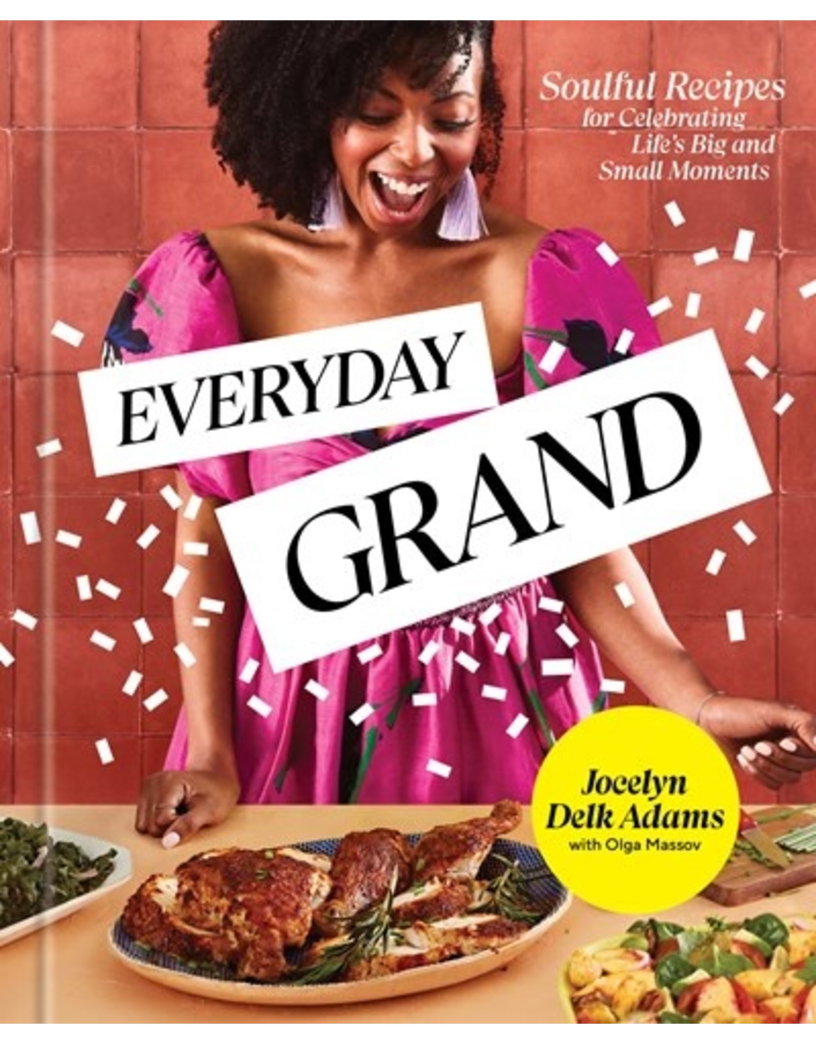 Books Everyday GRAND : Soulful Recipes for Celebrating Life's Big and Small Moments by Jocelyn Delk Adams