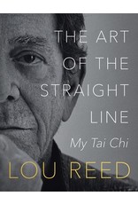 Books The Art of the Straight Line : My Tai Chi by Lou Reed