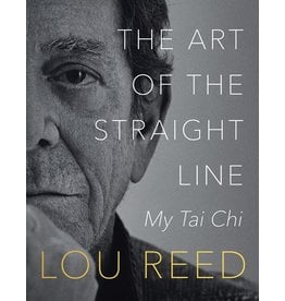 Books The Art of the Straight Line : My Tai Chi by Lou Reed