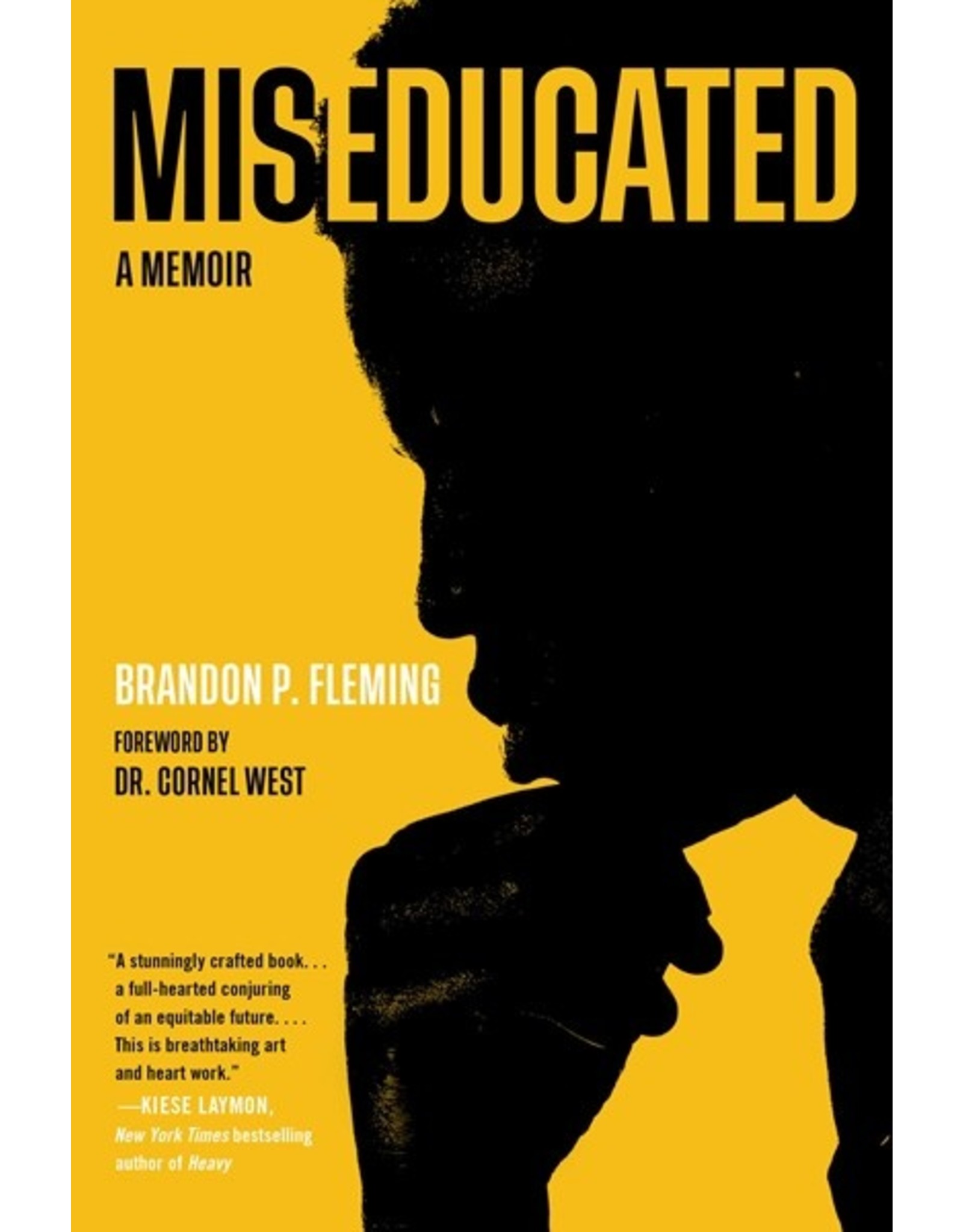 Books Miseducated : A Memoir  by Brandon P. Fleming Forward by Cornel West
