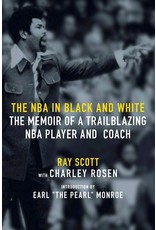 Books The NBA in Black and White : The Memoir of a Trailblazing NBA Player and Coach by Ray Scott with Charley Rosen  Intro by Earl "The Pearl" Monroe (Signed Copies)