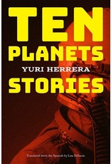 Books Ten Planets Stories by Yuri Herrera