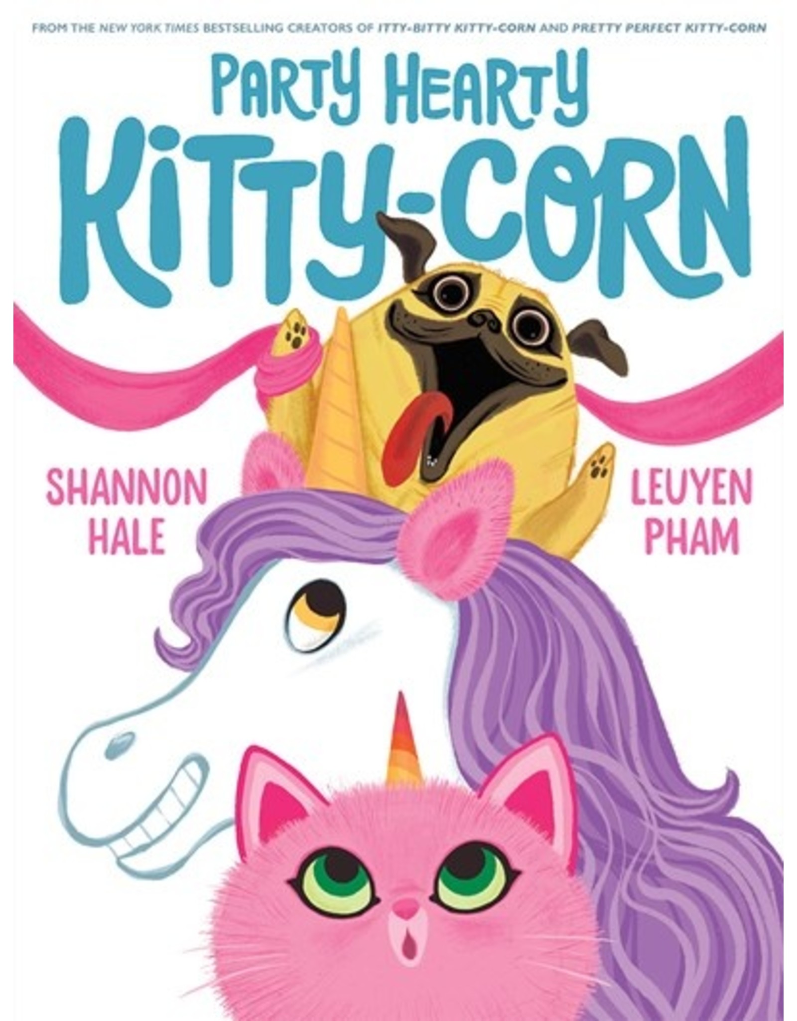 Books Party Hearty Kitty-Corn b y Shannon Hale and Leuyen Pham