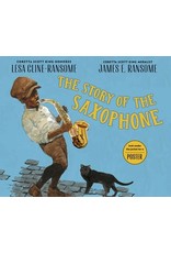 Books The Story of the Saxophone by Lesa Cline-Ransome and Illustrated by James E. Ransome