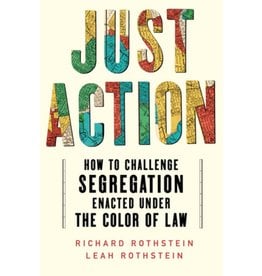 Books Just Action : How to Challenge Segregation Enacted Under the Color of Law By   Leah Rothstein & Richard Rothstein