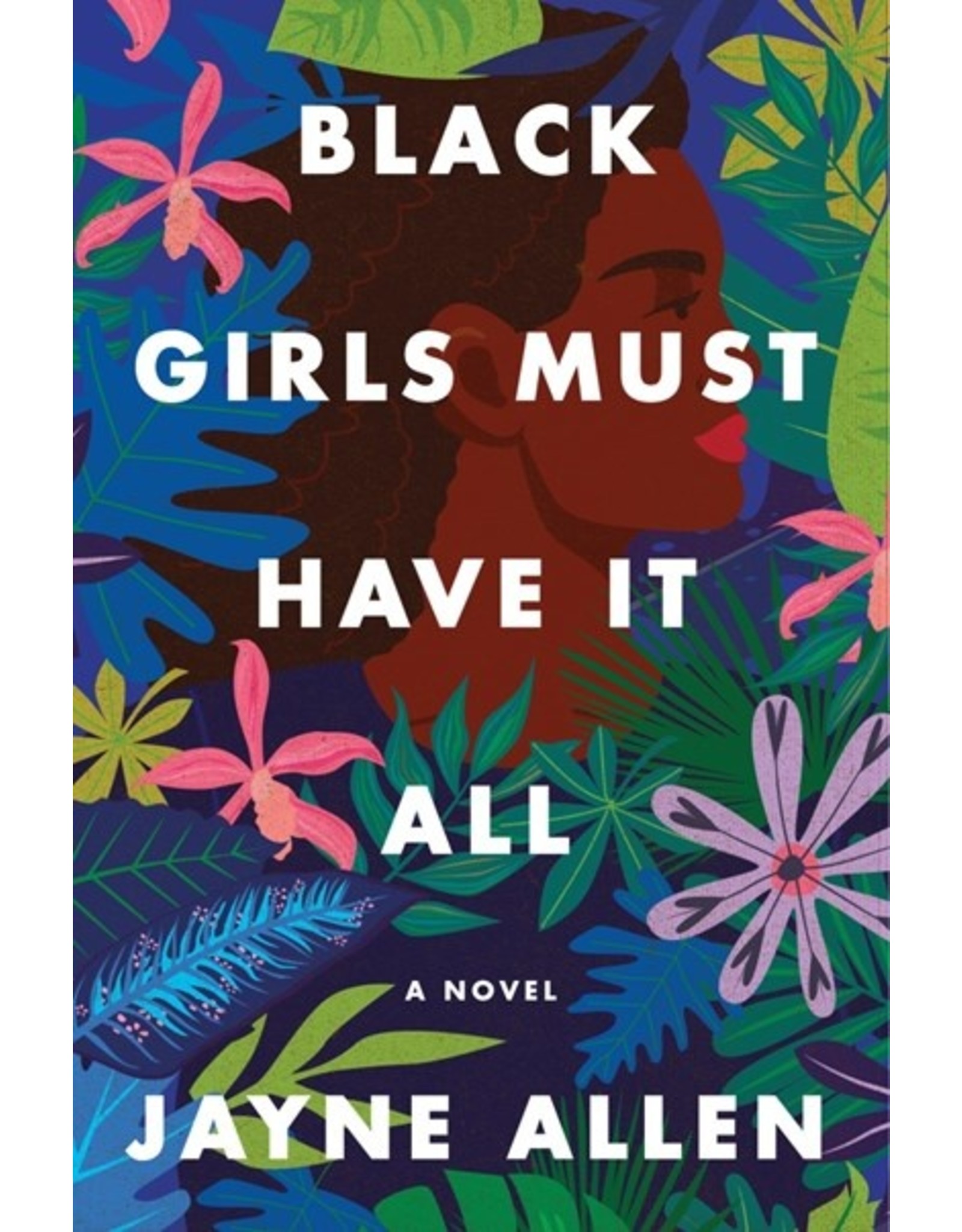 Books Black Girls Must Have It All : A Novel by Jayne Allen
