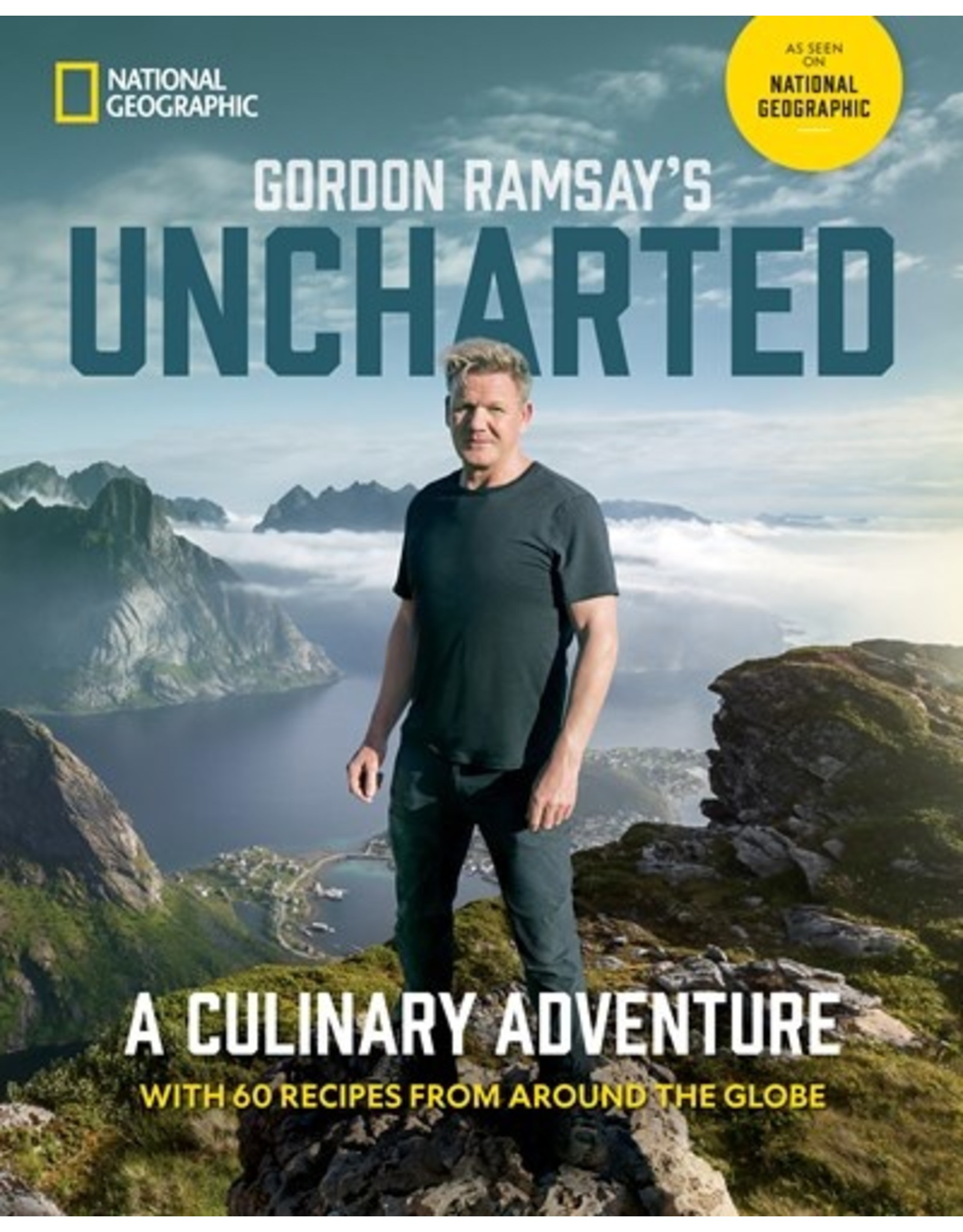 Books Gordon Ramsay's UNCHARTED : A Culinary Adentrure with 60 Recipes from Around the Globe
