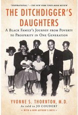 Books The Ditchdiggers Daughters: A Black Family's Journey From Poverty to Prosperity in One Generation by Yvonnes S. Thornton , M.D.  as told to Jo Coudert