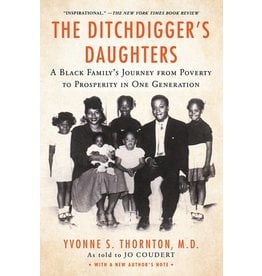 Books The Ditchdiggers Daughters: A Black Family's Journey From Poverty to Prosperity in One Generation by Yvonnes S. Thornton , M.D.  as told to Jo Coudert