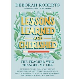 Books Lessons Learned and Cherished : The Teacher Who Changed My Life by Deborah Roberts