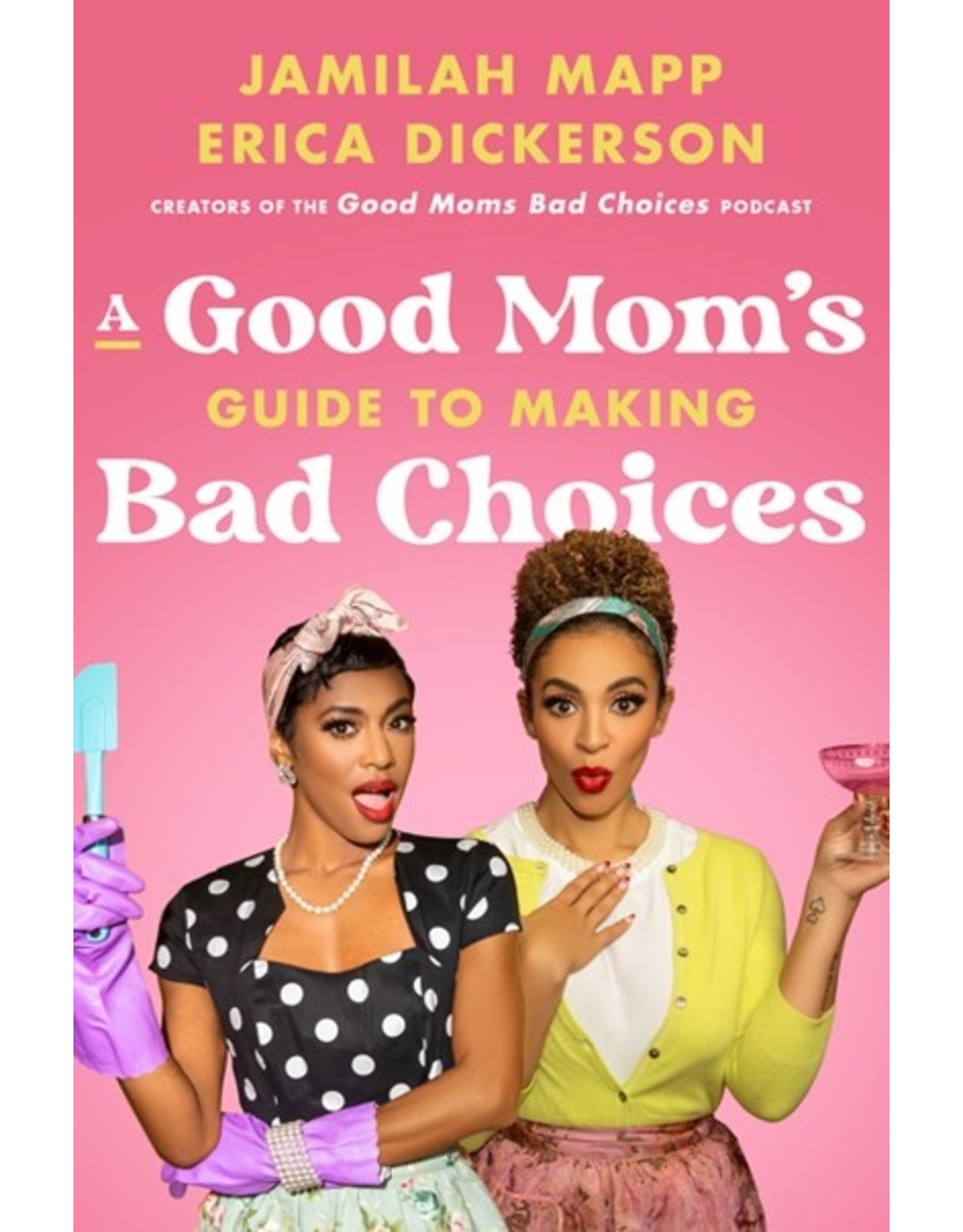Books A Good Mom's Guide to Making Bad Choices by Jamilah Mapp & Erica Dickerson