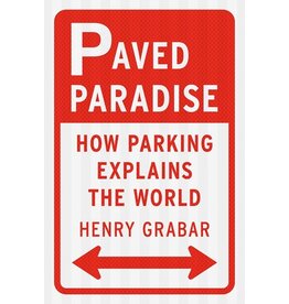 Books Paved Paradise: How Parking Explains the World by Henry Grabar