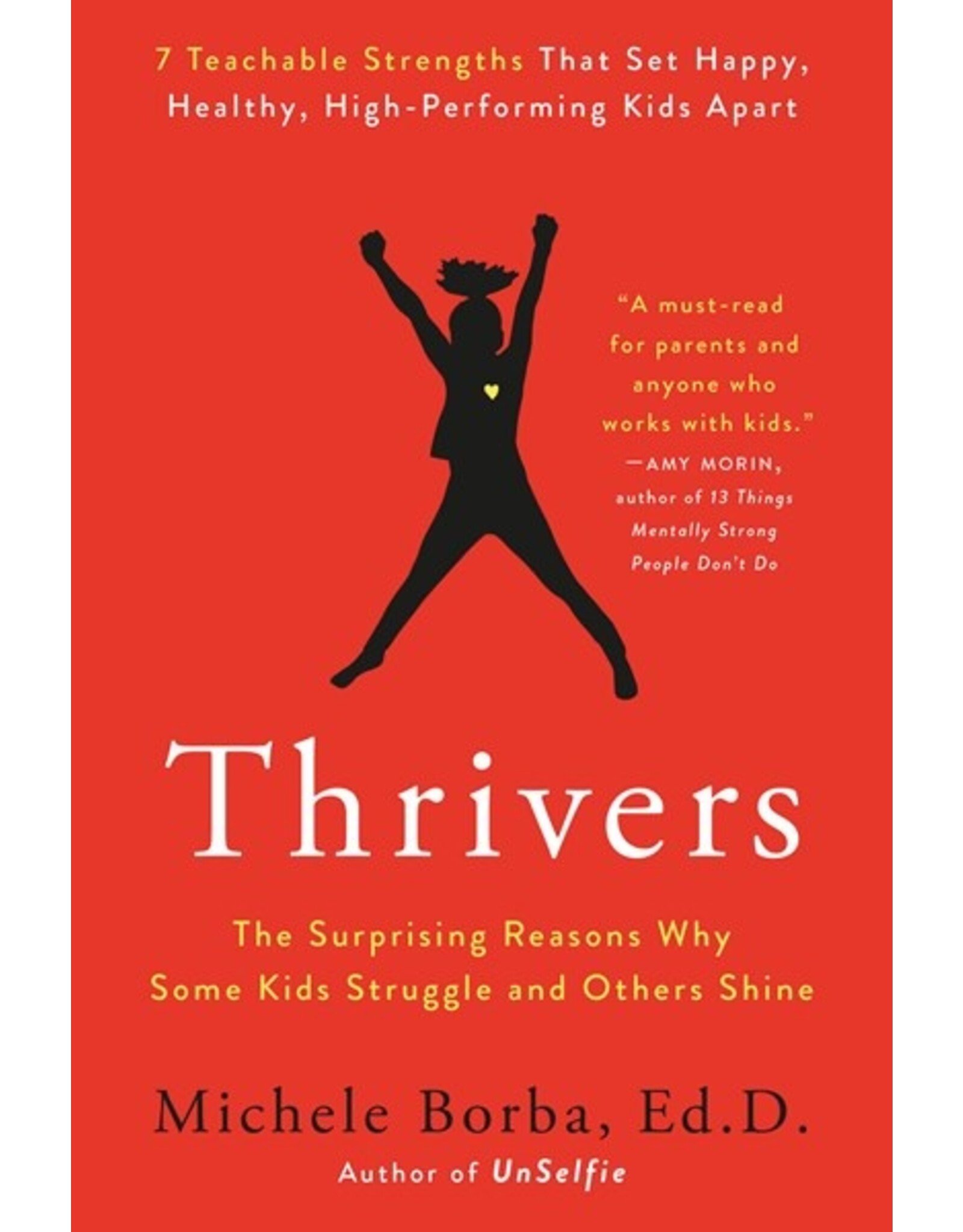 Books Thrivers : The Surprising Reasons Why Some Kids Struggle and Others Shine by Michele Borba, Ed.D ( High Scope 23)