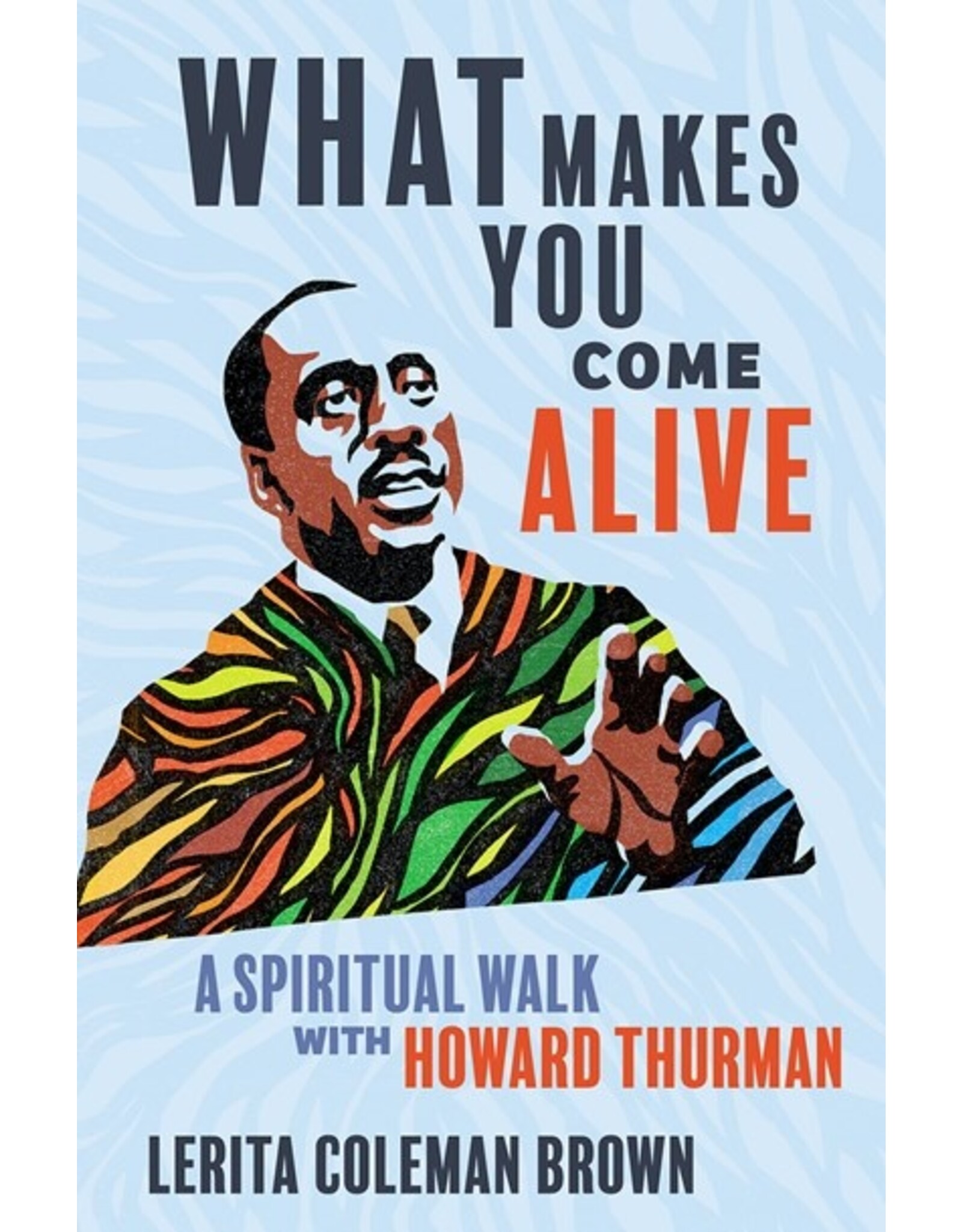 Books What Makes You Come Alive: A Spiritual Walk with Howard Thurman