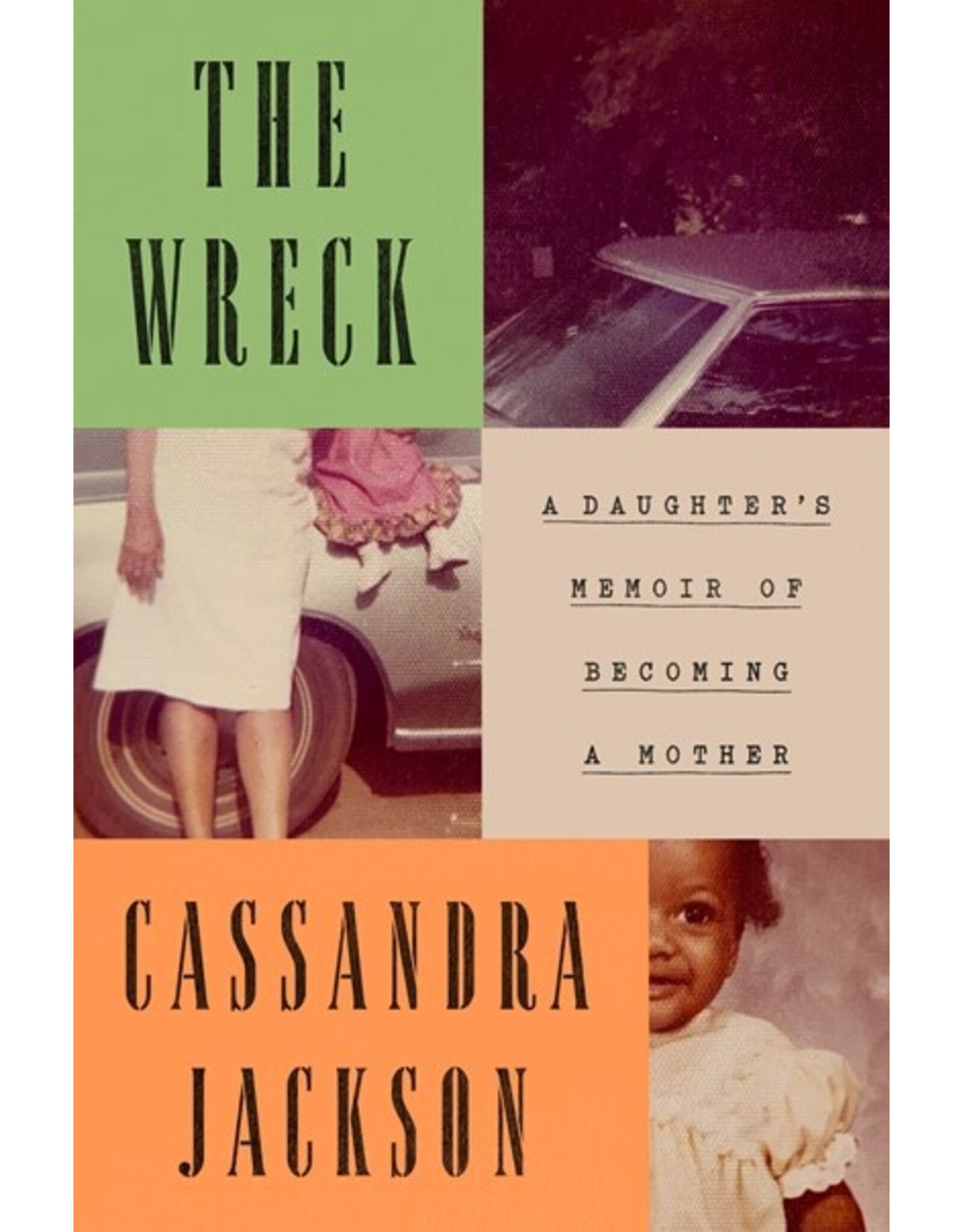 Books The Wreck : A Daughter's Memoir of Becoming A Mother by Cassandra Jackson