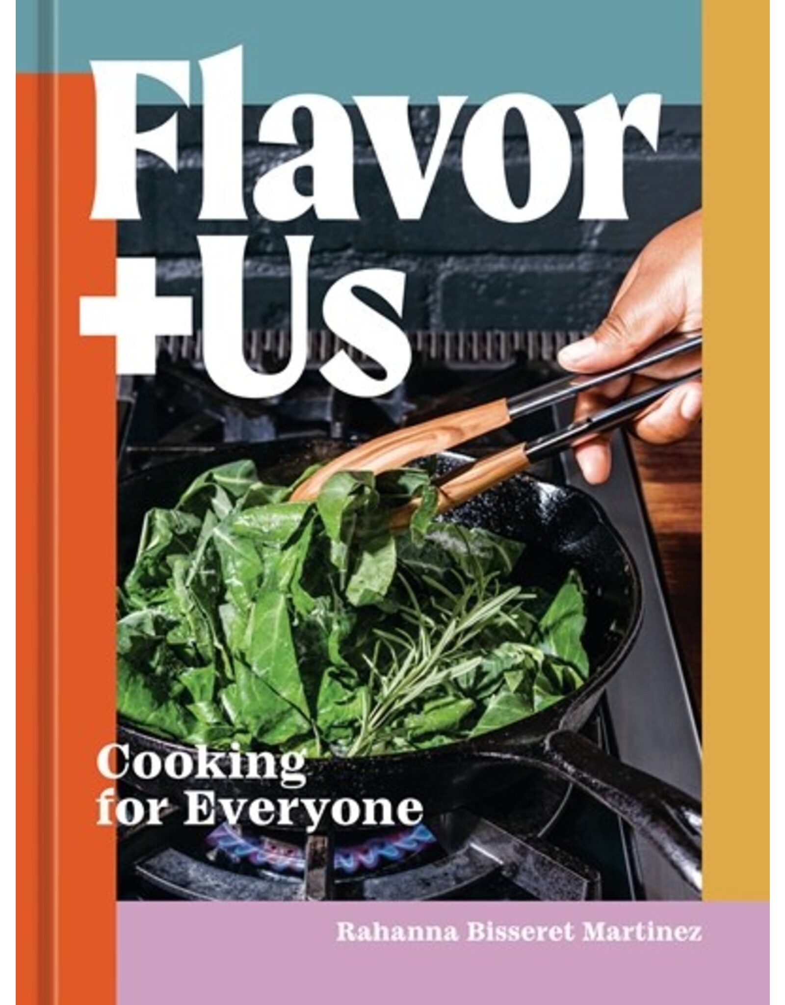 Books Flavor + Us : Cooking for Everyone by Rahanna Bisseret Martinez