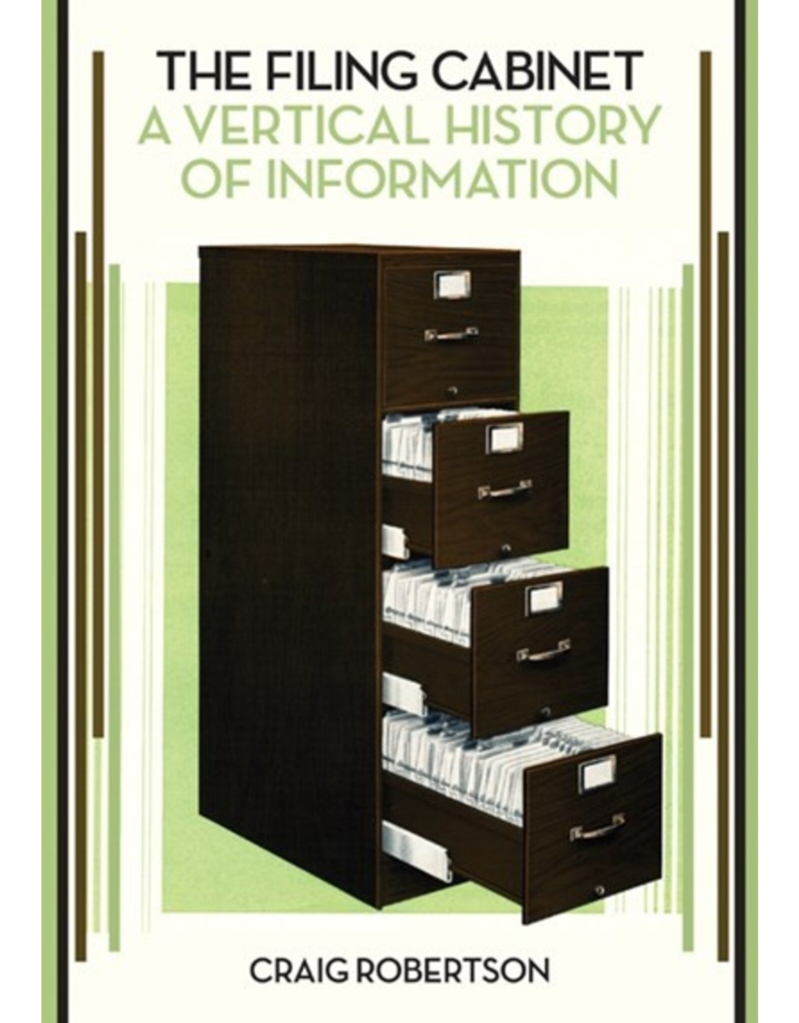 The Filing A Vertical History of Information Craig Robertson