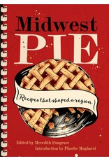 Books Midwest Pie : Recipes that Shaped a Region edited by Meredith Pangrace