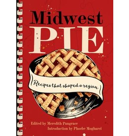 Books Midwest Pie : Recipes that Shaped a Region edited by Meredith Pangrace