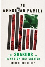 Books An AmeriKan Family: The Shakurs and The Nation They Created by Santi Elijah Holley