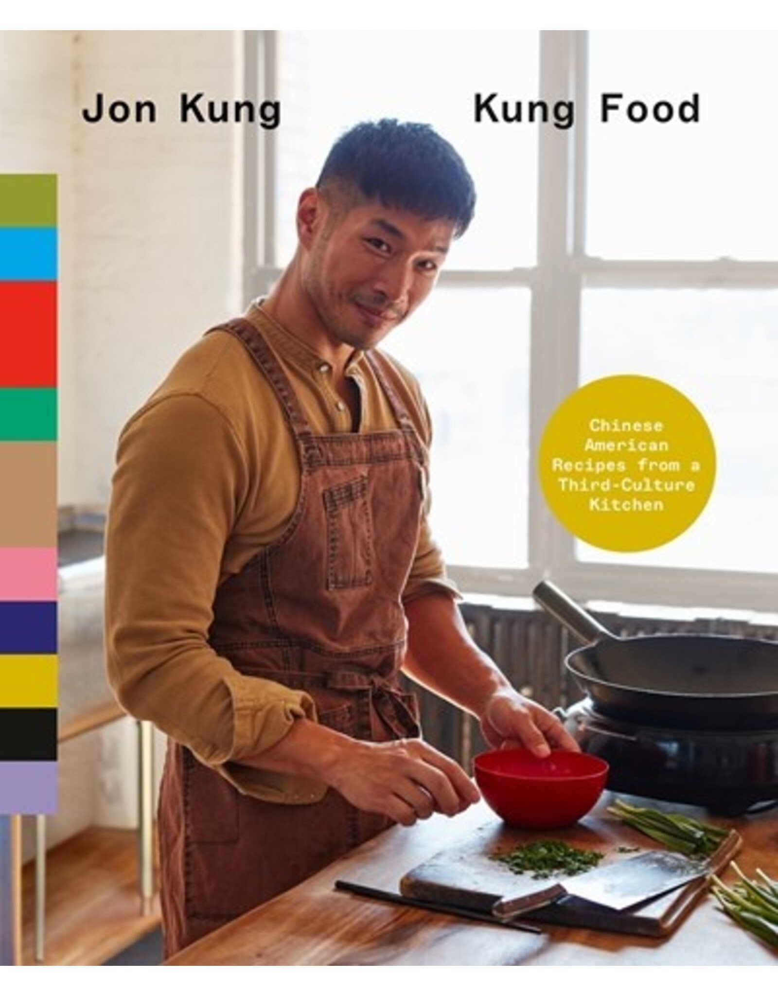 Books Kung Food : Chinese American Recipes from a Third-Culture Kitchen: A Cookbook by Jon Kung ( Pre-Order)