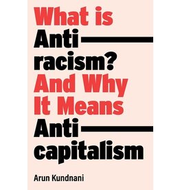 Books What is Anti Racism? And Why It Means  by Arun Kundnaui