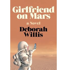 Books Girlfriend on Mars: A Novel  by Deborah Willis