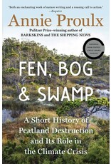 Books Fen, Bog & Swamp : A Short History of Peatland Destruction and Its Role in the Climate Crisis by Annie Proulx