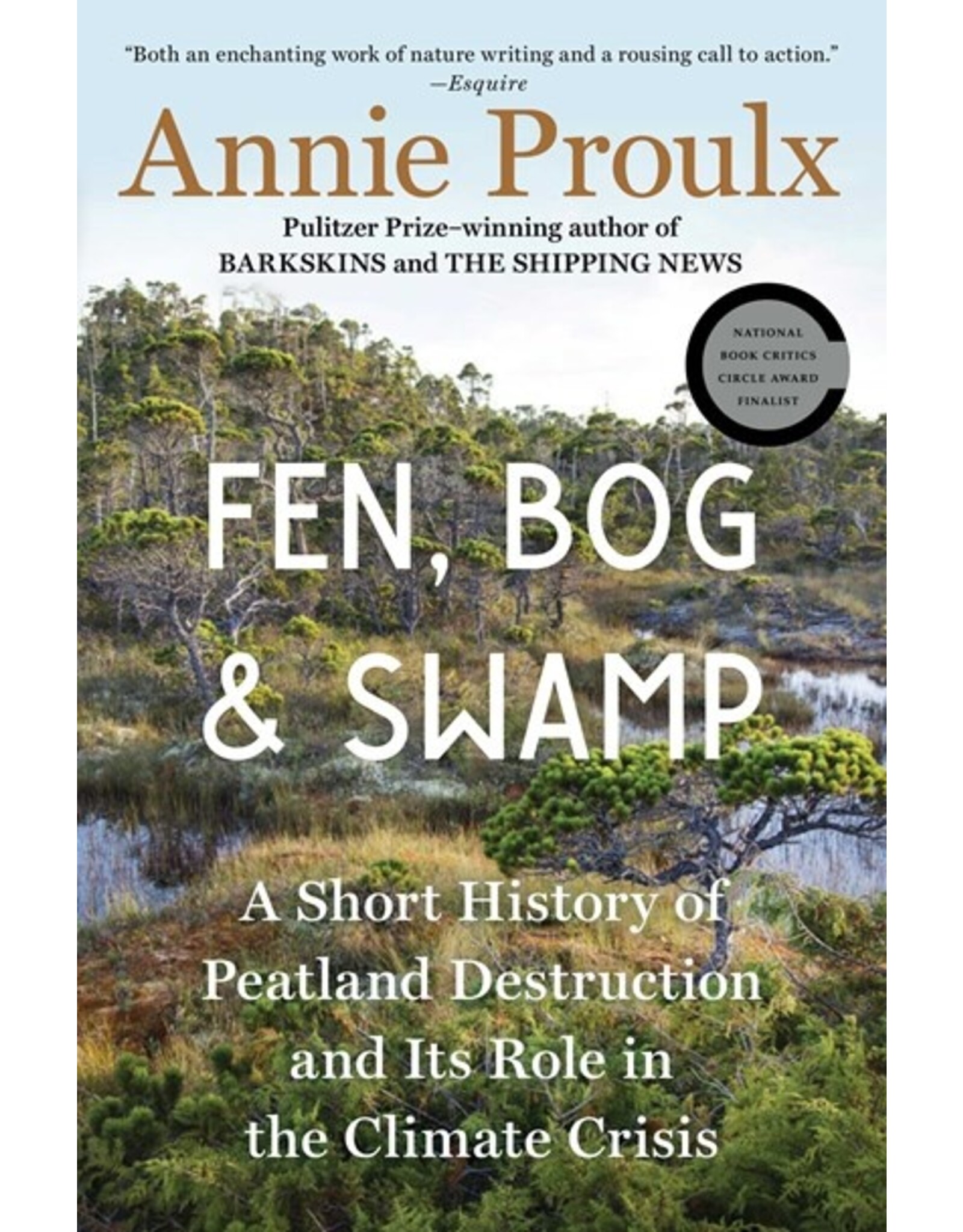 Books Fen, Bog & Swamp : A Short History of Peatland Destruction and Its Role in the Climate Crisis by Annie Proulx
