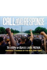 Books Call and Response: The Story of Black Lives Matter by Veronica Chambers of the New York Times