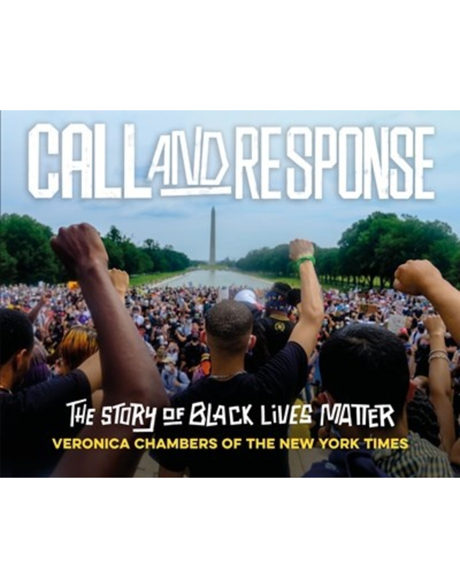 Books Call and Response: The Story of Black Lives Matter by Veronica Chambers of the New York Times