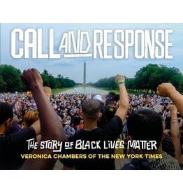 Books Call and Response: The Story of Black Lives Matter by Veronica Chambers of the New York Times
