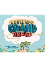 Books A Dollar's Grand Dream by Kimberly Wilson Illustrated by Mark Hoffman