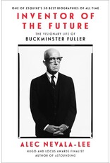 Books Inventor of The Future: The Visionary Life of Buckminster Fuller by Alec Nevala-Lee