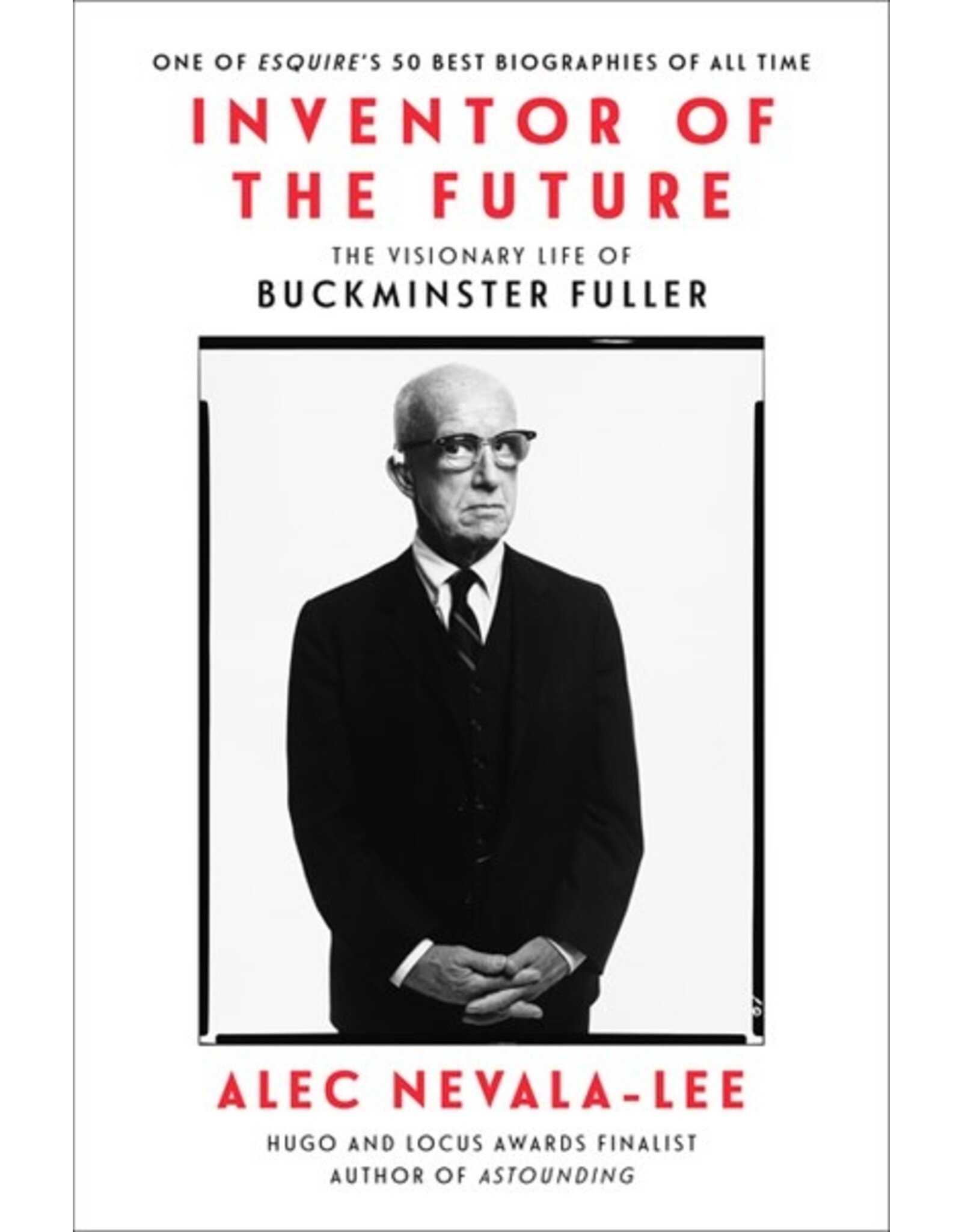 Books Inventor of The Future: The Visionary Life of Buckminster Fuller by Alec Nevala-Lee