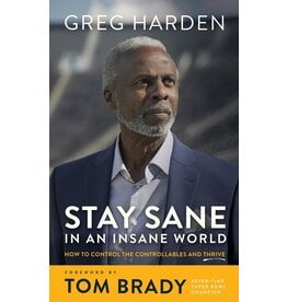 Books Stay Sane In Insane World : How to Control the Controllables and Thrive by Greg Harden