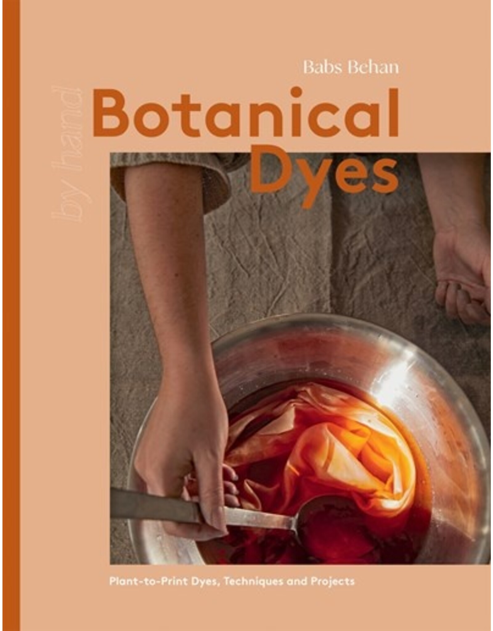 Books Bontanical Dyes : Plant - to - Print Dyes Techniques and Projects by Babs Behan