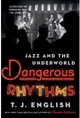 Books Dangerous Rhythms : Jazz and the Underworld by T.J. English