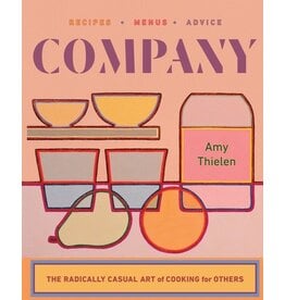 Books Company : The Radically Casual Art of Cooking for Others by Amy Thielen