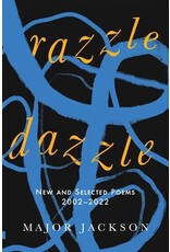 Books razzle dazzle : New and Selected Poems 2002-2022 by Major Jackson